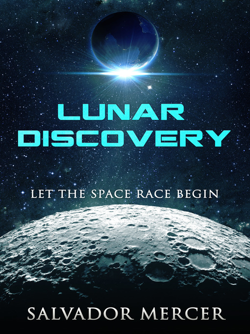 Title details for Lunar Discovery- Let the Space Race Begin by Salvador Mercer - Available